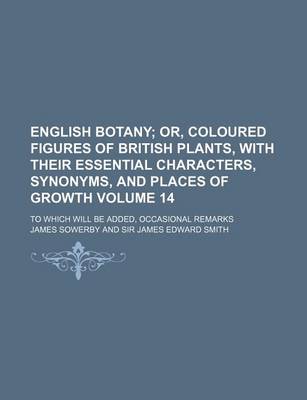 Book cover for English Botany Volume 14; To Which Will Be Added, Occasional Remarks