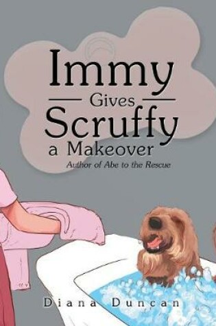 Cover of Immy Gives Scruffy a Makeover
