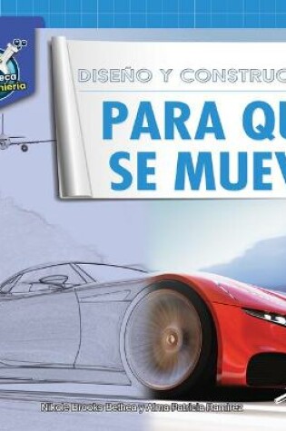 Cover of Dise�o Y Construcci�n Para Que Se Mueva