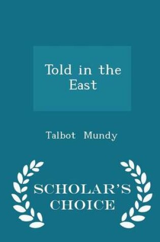 Cover of Told in the East - Scholar's Choice Edition