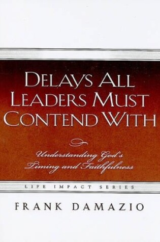 Cover of Delays All Leaders Must Contend with