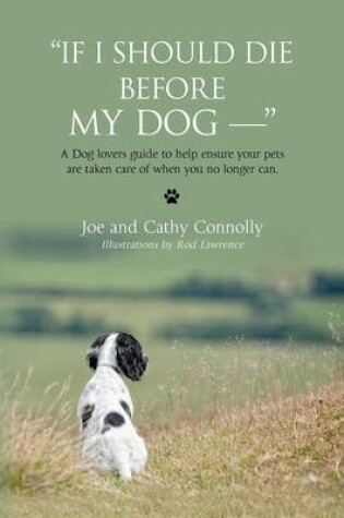 Cover of "If I Should Die Before My Dog -- "