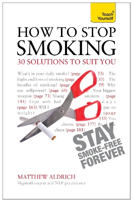 Book cover for How to Stop Smoking - 30 Solutions to Suit You: Teach Yourself