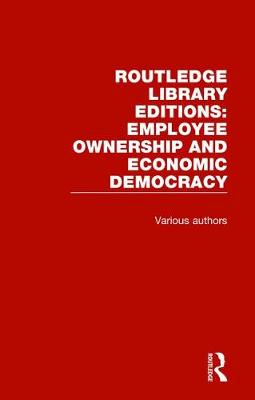 Book cover for Routledge Library Editions: Employee Ownership and Economic Democracy