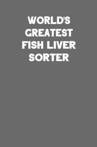 Cover of World's Greatest Fish Liver Sorter