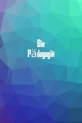 Book cover for Die Padagogik