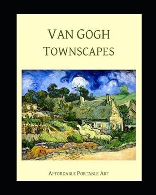 Book cover for Van Gogh Townscapes