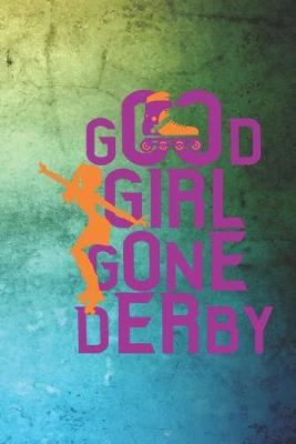 Book cover for Good Girl Gone Derby