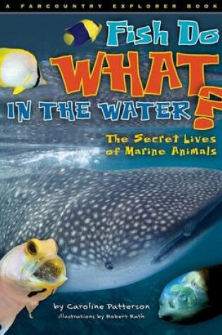 Cover of Fish Do What in the Water?