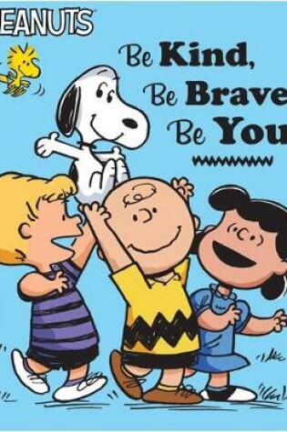 Cover of Be Kind, Be Brave, Be You!