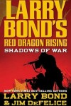 Book cover for Larry Bond's Red Dragon Rising: Shadows of War