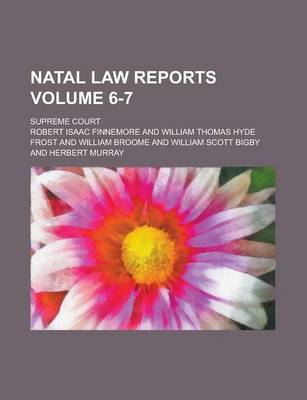 Book cover for Natal Law Reports; Supreme Court Volume 6-7