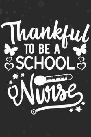 Cover of Thankful To Be A School Nurse