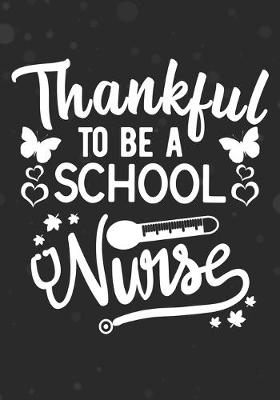 Book cover for Thankful To Be A School Nurse