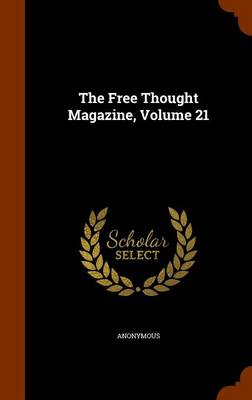 Book cover for The Free Thought Magazine, Volume 21