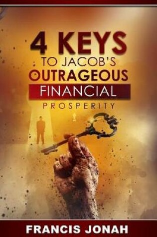 Cover of 4 Keys To Jacob's Outrageous Financial Prosperity