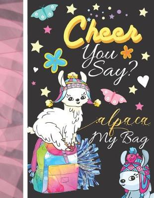 Book cover for Cheer You Say? Alpaca My Bag