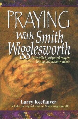 Cover of Praying with Smith Wigglesworth