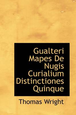 Book cover for Gualteri Mapes de Nugis Curialium Distinctiones Quinque