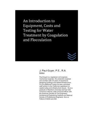 Book cover for An Introduction to Equipment, Costs and Testing for Water Treatment by Coagulation and Flocculation