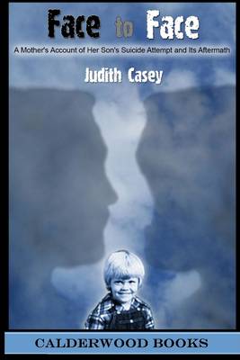 Book cover for Face to Face: A Birth Mother's Account of Her Son's Suicide Attempt and Its Aftermath