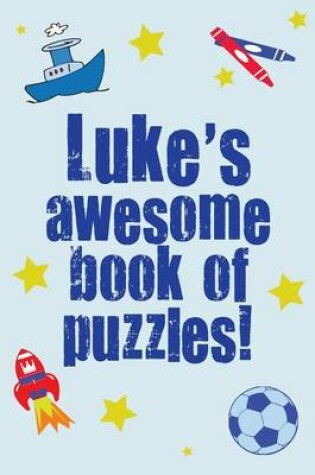 Cover of Luke's Awesome Book Of Puzzles!