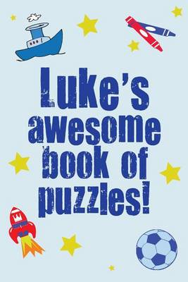 Book cover for Luke's Awesome Book Of Puzzles!