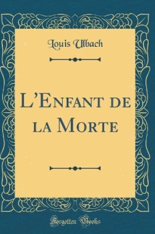 Cover of L'Enfant de la Morte (Classic Reprint)