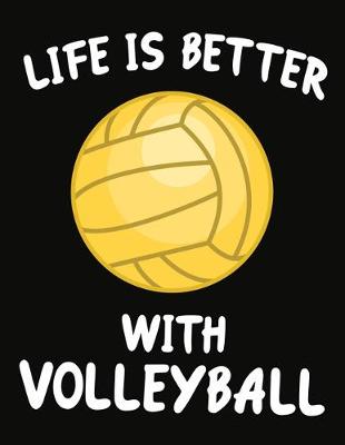 Book cover for Life Is Better With Volleyball