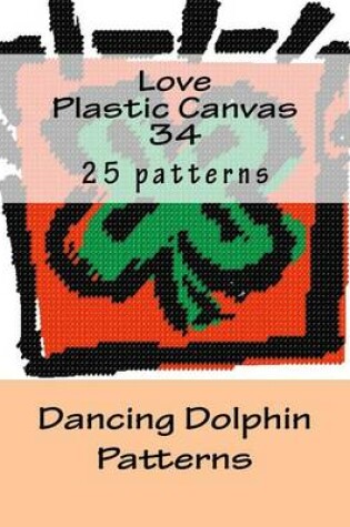 Cover of Love Plastic Canvas 34