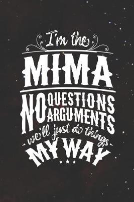 Book cover for I'm The Mima No Questions No Arguments We'll Just Do Things My Way