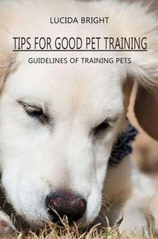 Cover of Tips for Good Pet Training