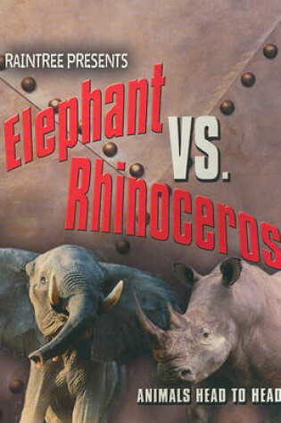 Cover of Elephant vs. Rhinoceros