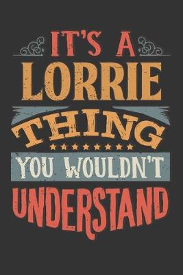 Book cover for Its A Lorrie Thing You Wouldnt Understand