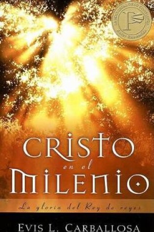 Cover of Cristo En El Milenio: La Gloria del Rey de Reyes