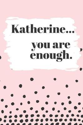 Book cover for Katherine's You Are Enough