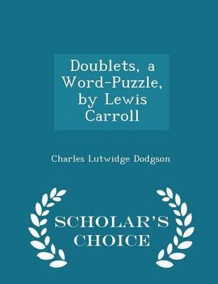 Book cover for Doublets, a Word-Puzzle, by Lewis Carroll - Scholar's Choice Edition