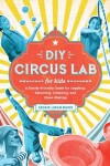 Book cover for DIY Circus Lab for Kids