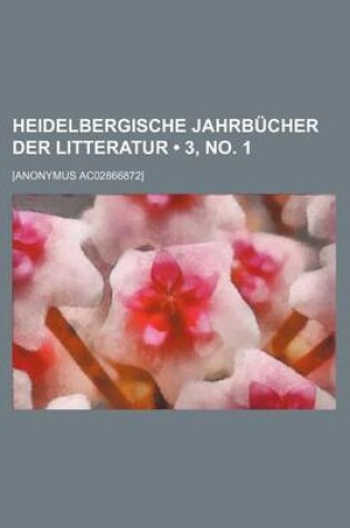 Cover of Heidelbergische Jahrbucher Der Litteratur