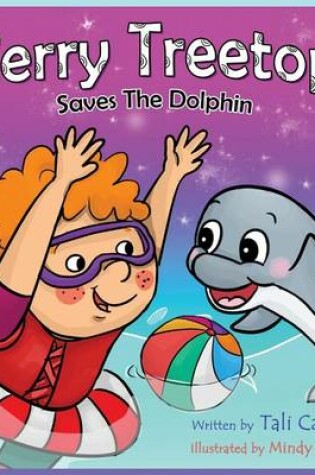 Cover of Terry Treetop Saves the Dolphin