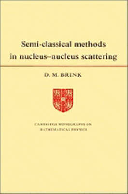 Book cover for Semi-Classical Methods for Nucleus-Nucleus Scattering