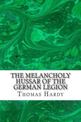 Book cover for The Melancholy Hussar of the German Legion