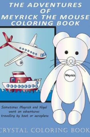 Cover of The Adventures Of Meyrick The Mouse Coloring Book
