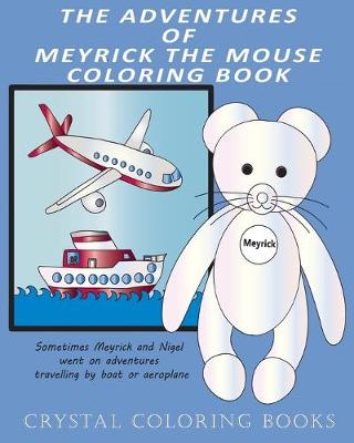 Book cover for The Adventures Of Meyrick The Mouse Coloring Book