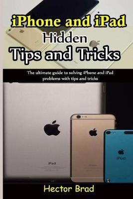 Book cover for iPhone and iPad Hidden Tips and Tricks