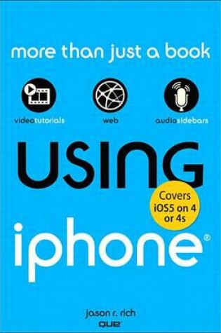 Cover of Using Iphone (Covers Ios5 on Iphone 4 or 4s)