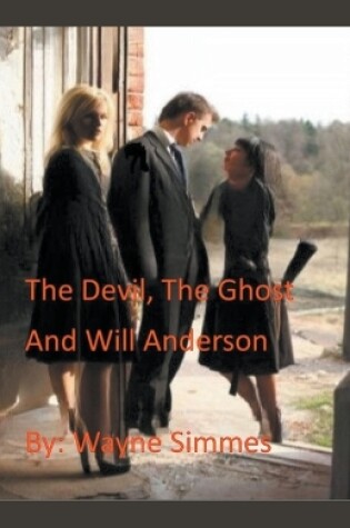Cover of The Devil, The Ghost and Will Anderson
