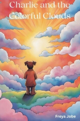 Cover of Charlie and the Colourful Clouds