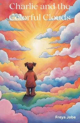 Cover of Charlie and the Colourful Clouds