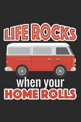 Book cover for Life rocks when your Home rolls